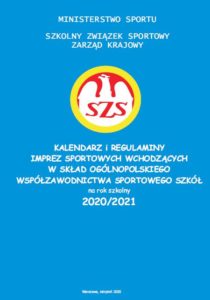 KALENDARZ i REGULAMINY IMPREZ SPORTOWYCH WCHODZĄCYCH  W SKŁAD OGÓLNOPOLSKIEGO WSPÓŁZAWODNICTWA SPORTOWEGO SZKÓŁ na rok szkolny 2020/2021