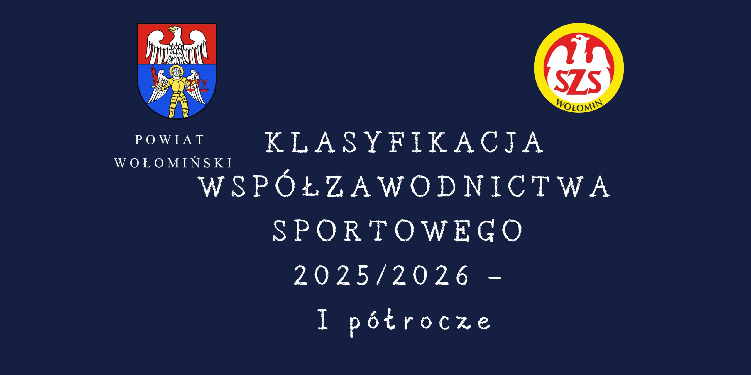 Klasyfikacja współzawodnictwa sportowego szkół Powiatu Wołomińskiego w roku szkolnym 2025/2026 – I półrocze